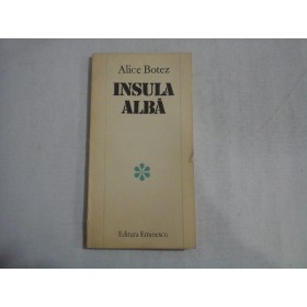 INSULA ALBA - ALICE BOTEZ - (autograf si dedicatie)